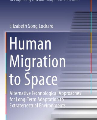 خرید و دانلود نسخه کامل کتاب Human Migration to Space: Alternative Technological Approaches for Long-Term Adaptation to Extraterrestrial Environments