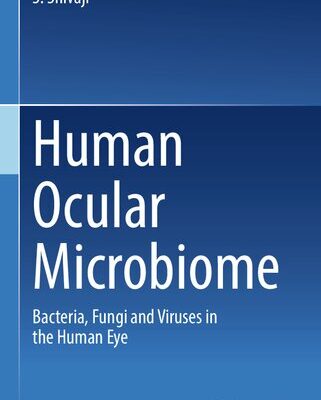 خرید و دانلود نسخه کامل کتاب Human Ocular Microbiome: Bacteria, Fungi and Viruses in the Human Eye
