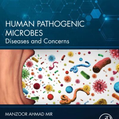 خرید و دانلود نسخه کامل کتاب Human Pathogenic Microbes: Diseases and Concerns