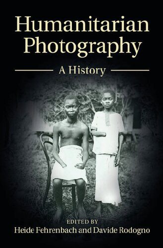 خرید و دانلود نسخه کامل کتاب Humanitarian Photography: A History_68e045f11c436.jpeg خرید و دانلود نسخه کامل کتاب Humanitarian Photography: A History