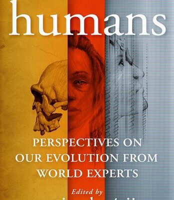 خرید و دانلود نسخه کامل کتاب Humans: Perspectives on Our Evolution from World Experts