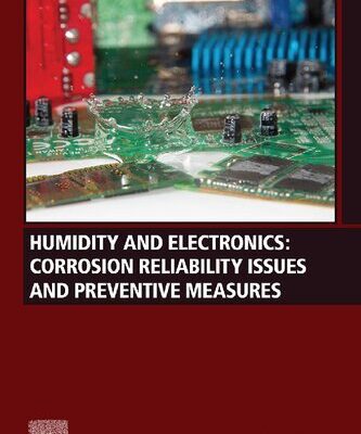 خرید و دانلود نسخه کامل کتاب Humidity and Electronics: Corrosion Reliability Issues and Preventive Measures