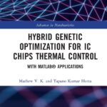 خرید و دانلود نسخه کامل کتاب Hybrid Genetic Optimization for IC Chips Thermal Control: With MATLAB® Applications