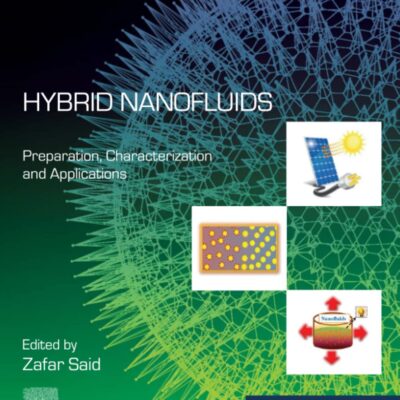خرید و دانلود نسخه کامل کتاب Hybrid Nanofluids: Preparation, Characterization and Applications
