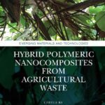 خرید و دانلود نسخه کامل کتاب Hybrid Polymeric Nanocomposites from Agricultural Waste