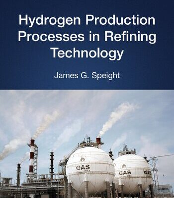 خرید و دانلود نسخه کامل کتاب Hydrogen Production Processes in Refining TechnologyPetroleum Refining Technology Series