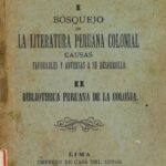 خرید و دانلود نسخه کامل کتاب I: Bosquejo de la literatura peruana colonial, Causas favorables y adversas a su desarrollo. II: Bibliotheca Peruana de la Colonia