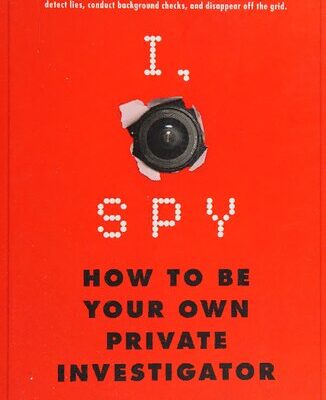خرید و دانلود نسخه کامل کتاب I, Spy: How to be Your Own Private Investigator