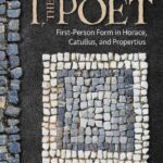 خرید و دانلود نسخه کامل کتاب I, the Poet: First-Person Form in Horace, Catullus, and Propertius