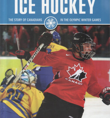 خرید و دانلود نسخه کامل کتاب Ice Hockey – The Story of Canadians in the Olympic Winter Games