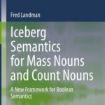 خرید و دانلود نسخه کامل کتاب Iceberg Semantics for Mass Nouns and Count Nouns: A New Framework for Boolean Semantics