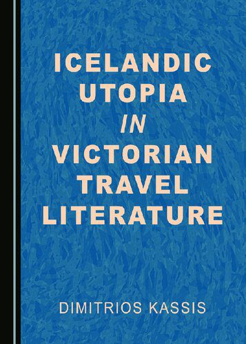 خرید و دانلود نسخه کامل کتاب Icelandic Utopia in Victorian Travel Literature_68dff612e08ed.jpeg خرید و دانلود نسخه کامل کتاب Icelandic Utopia in Victorian Travel Literature