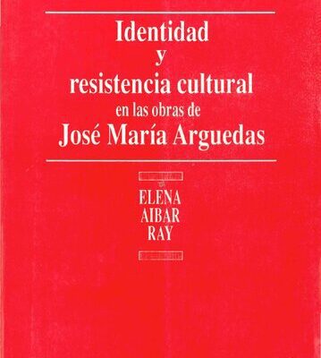 خرید و دانلود نسخه کامل کتاب Identidad y resistencia cultural en las obras de José María Arguedas