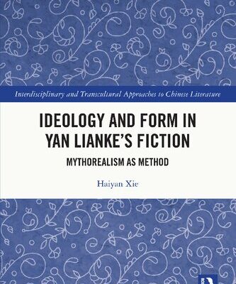 خرید و دانلود نسخه کامل کتاب Ideology and Form in Yan Lianke’s Fiction: Mythorealism as Method