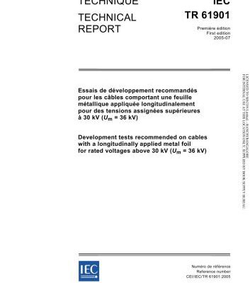 خرید و دانلود نسخه کامل کتاب IEC TR 61901:2005. Development tests recommended on cables with a longitudinally applied metal foil for rated voltages above 30 kV (Um = 36 kV). Испытания на этапе разработки, рекомендуемые для кабелей с применяемой продольно металлической фольгой для номинальных напряжений свыше 30 кВ (Um = 36 кВ)