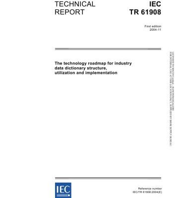 خرید و دانلود نسخه کامل کتاب IEC TR 61908-2004. The technology roadmap for industry data dictionary structure, utilization and implementation. Технологическая карта построения, внедрения и использования словаря технической базы данных