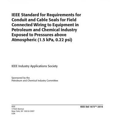 خرید و دانلود نسخه کامل کتاب IEEE Std 1673-2015 IEEE Standard for Requirements for Conduit and Cable Seals for Field Connected Wiring to Equipment in Petroleum and Chemical Industry Exposed to Pressures above Atmospheric (1.5 kPa, 0.22 psi)