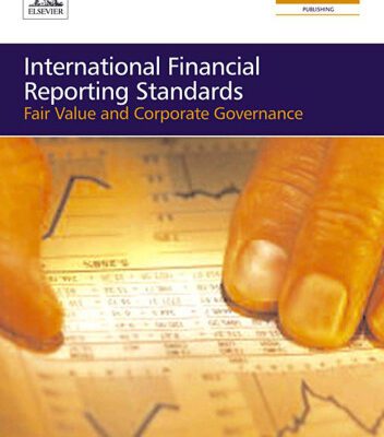 خرید و دانلود نسخه کامل کتاب IFRS, Fair Value and Corporate Governance: The Impact on Budgets, Balance Sheets and Management Accounts