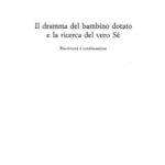خرید و دانلود نسخه کامل کتاب Il dramma del bambino dotato e la ricerca del vero sè. Riscrittura e continuazione