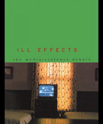 خرید و دانلود نسخه کامل کتاب Ill Effects: The Media Violence Debate (Communication and Society (Routledge (Firm)).)