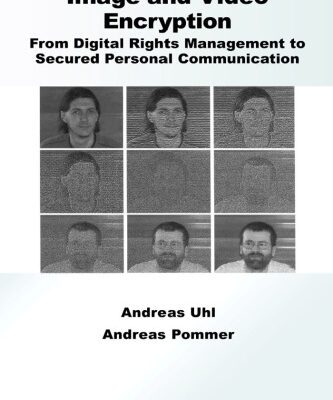 خرید و دانلود نسخه کامل کتاب Image and Video Encryption From Digital Rights Management to Secured Personal Communication