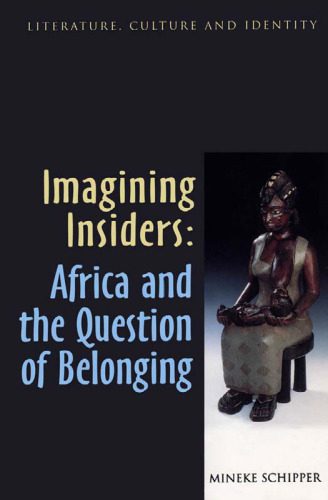 خرید و دانلود نسخه کامل کتاب Imagining Insiders: Africa and the Question of Belongung (Literature, Culture, and Identity)_68ec4ee9d3a96.jpeg خرید و دانلود نسخه کامل کتاب Imagining Insiders: Africa and the Question of Belongung (Literature, Culture, and Identity)