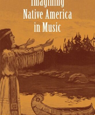 خرید و دانلود نسخه کامل کتاب Imagining Native America in Music