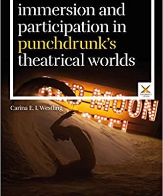 خرید و دانلود نسخه کامل کتاب Immersion and Participation in Punchdrunk’s Theatrical Worlds – Orginal Pdf