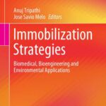 خرید و دانلود نسخه کامل کتاب Immobilization Strategies: Biomedical, Bioengineering and Environmental Applications