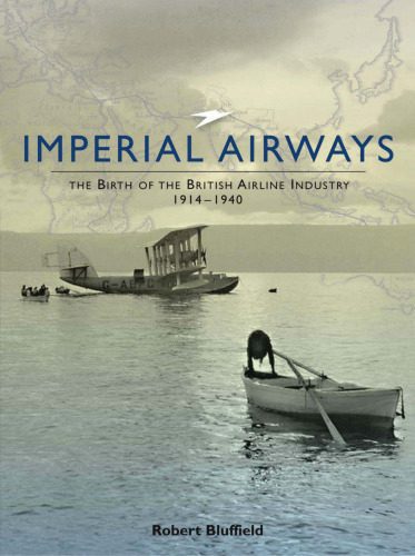 خرید و دانلود نسخه کامل کتاب Imperial Airways: The Birth of the British Airline Industry 1914-1940_68faaff202932.jpeg خرید و دانلود نسخه کامل کتاب Imperial Airways: The Birth of the British Airline Industry 1914-1940
