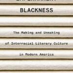 خرید و دانلود نسخه کامل کتاب Impermanent Blackness: The Making and Unmaking of Interracial Literary Culture in Modern America