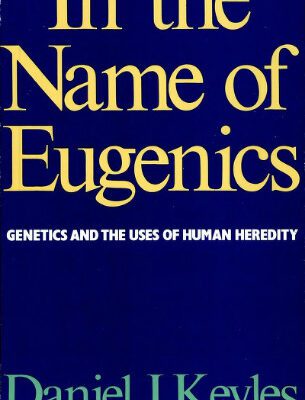 خرید و دانلود نسخه کامل کتاب In the Name of Eugenics: Genetics and the Uses of Human Heredity