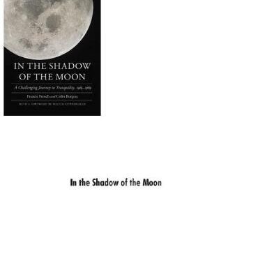 خرید و دانلود نسخه کامل کتاب In the Shadow of the Moon: A Challenging Journey to Tranquility, 1965-1969