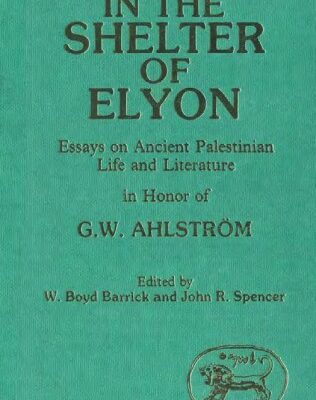 خرید و دانلود نسخه کامل کتاب In the Shelter of Elyon: Essays on Ancient Palestinian Life and Literature (JSOT Supplement)