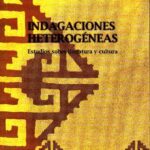 خرید و دانلود نسخه کامل کتاب Indagaciones heterogéneas. Estudios sobre literatura y cultura. Indagaciones peruanas [incompleto]