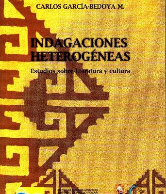 خرید و دانلود نسخه کامل کتاب Indagaciones heterogéneas. Estudios sobre literatura y cultura. Indagaciones peruanas [incompleto]