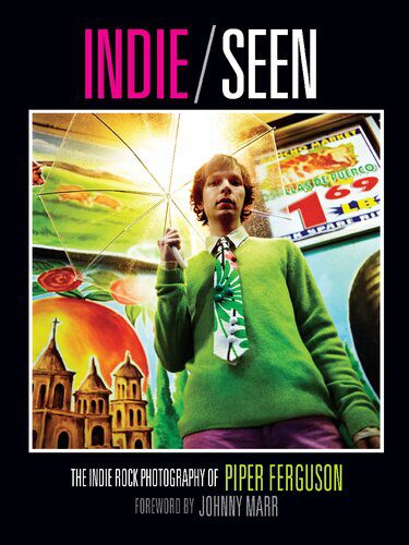 خرید و دانلود نسخه کامل کتاب Indie, Seen: The Indie Rock Photography of Piper Ferguson_68e0285154f2f.jpeg خرید و دانلود نسخه کامل کتاب Indie, Seen: The Indie Rock Photography of Piper Ferguson
