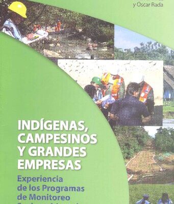 خرید و دانلود نسخه کامل کتاب Indígenas, campesinos y grandes empresas: Experiencias de los Programas de Monitoreo Socio-Ambiental Comunitarios