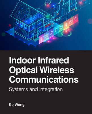 خرید و دانلود نسخه کامل کتاب Indoor Infrared Optical Wireless Communications: Systems and Integration