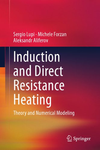 خرید و دانلود نسخه کامل کتاب Induction and Direct Resistance Heating: Theory and Numerical Modeling_68f3c4253bd33.jpeg خرید و دانلود نسخه کامل کتاب Induction and Direct Resistance Heating: Theory and Numerical Modeling