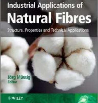 خرید و دانلود نسخه کامل کتاب Industrial Applications of Natural Fibres: Structure, Properties and Technical Applications (Промышленное применение природных волокон)