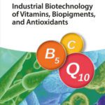 خرید و دانلود نسخه کامل کتاب Industrial biotechnology of vitamins, biopigments, and antioxidants