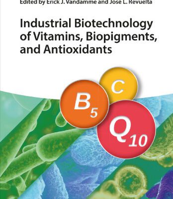 خرید و دانلود نسخه کامل کتاب Industrial biotechnology of vitamins, biopigments, and antioxidants