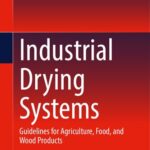 خرید و دانلود نسخه کامل کتاب Industrial Drying Systems: Guidelines for Agriculture, Food, and Wood Products