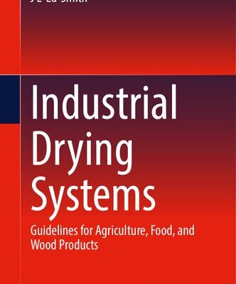 خرید و دانلود نسخه کامل کتاب Industrial Drying Systems: Guidelines for Agriculture, Food, and Wood Products