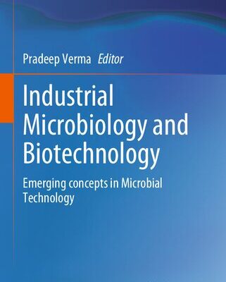 خرید و دانلود نسخه کامل کتاب Industrial Microbiology and Biotechnology: Emerging concepts in Microbial Technology