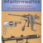 خرید و دانلود نسخه کامل کتاب Infanteriewaffen (1918-1945) Illustrierte Enzyklop#228;die der Infanteriewaffen aus aller Welt – Band 1, 2