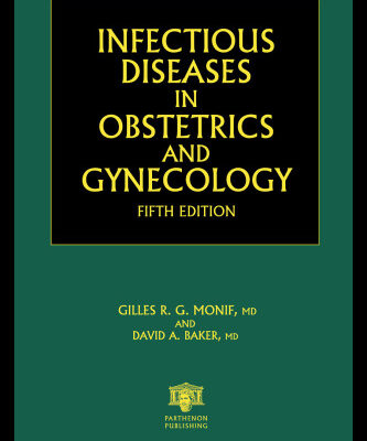 خرید و دانلود نسخه کامل کتاب Infectious Diseases in Obstetrics and Gynecology, fifth Edition (Infectious Diseases in Obstetrics & Gynecology)
