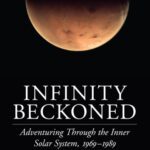 خرید و دانلود نسخه کامل کتاب Infinity Beckoned: Adventuring Through the Inner Solar System, 1969–1989