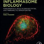 خرید و دانلود نسخه کامل کتاب Inflammasome Biology: Fundamentals, Role in Disease States, and Therapeutic Opportunities